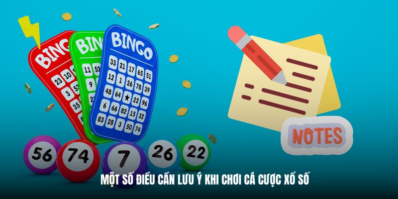 Lưu ý các bạn nên biết khi chơi xổ số